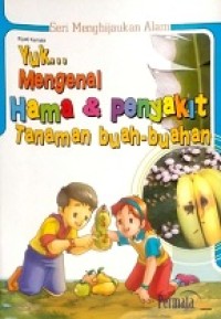 YUK...MENGENAL HAMA DAN PENYAKIT TANAMAN BUAH-BUAHAN