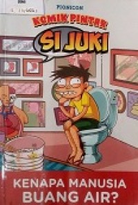 Si juki kenapa manusia buang air?