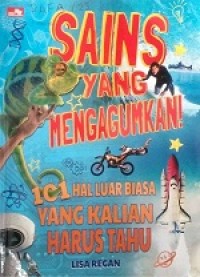 sains yang mengagumkan 101 hal luar biasa yang kalian harus tau