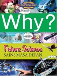 Why ? Sains Masa Depan
