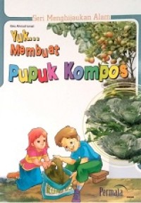 Yuk membuat pupuk kompos