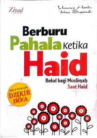 Berburu pahala ketika haid Bekal bagi muslimah saat haid