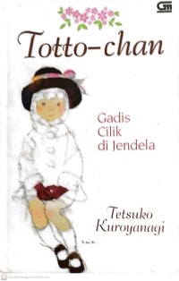 TOTTO - CHAN  si gadis kecil di tepi jendela