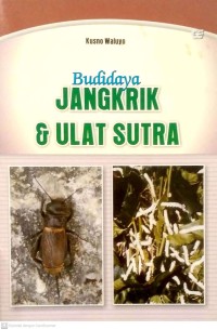 Budidaya jangkrik dan ulat sutera
