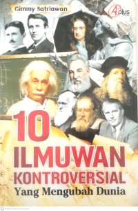 10 Ilmuwan Kontroversial yang Mengubah Dunia