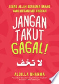 Jangan takut gagal! sebab Allah bersama orang yang berani melangkah