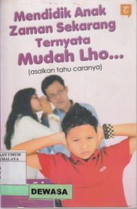 Mendidik Anak Zaman Sekarang Ternyata Mudah ,Lhorn(Asalkan Tahu Caranya)