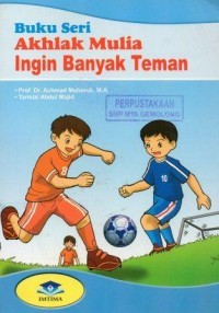 Seri Akhlak Mulia : Ingin Banyak Teman