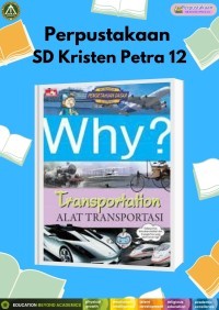 Why? Transportation (Alat Transportasi)