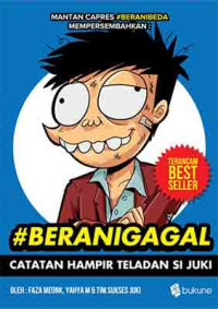 #Berani gagal Catatan hampir teladan si juki