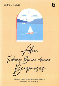 Aku Sedang Benar-benar Berproses
