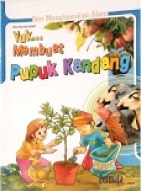 Yuk membuat pupuk kandang
