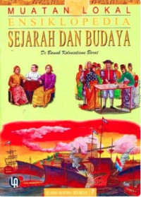 Muatan Lokal Ensiklopedia Sejarah Dan Budaya Jilid 7 Sejarah Nasional Indonesia:Di Bawah Kolonialisme Barat