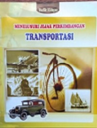 Menelusuri Jejak Perkembangan Transportasi
