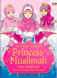 Aku Bisa Menjadi Princess Muslimah nan Salihah